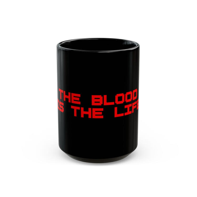 THE BLOOD IS THE LIFE MUG
